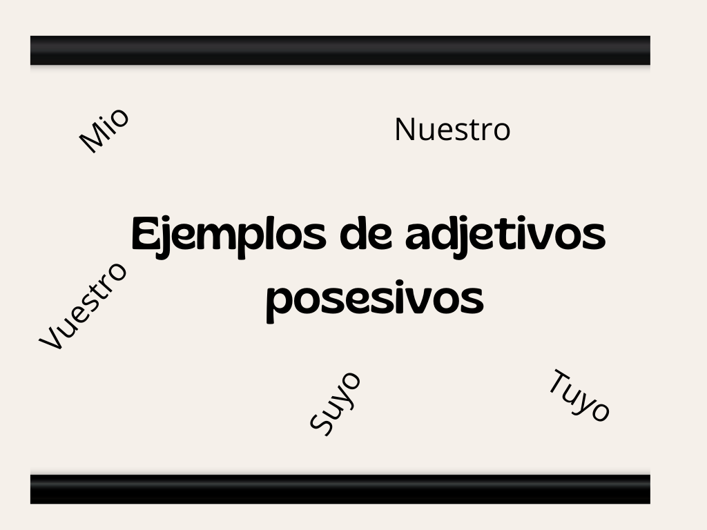 Ejemplos De Adjetivos Posesivos