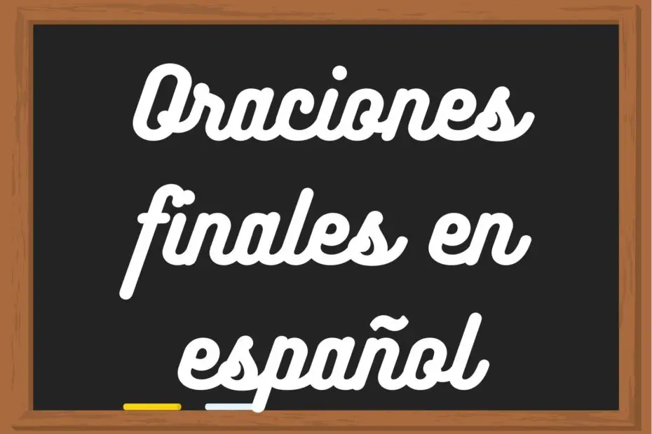 Ejemplos de oraciones finales en español
